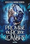 La Promise du roi de l'Ombre - Tome 01 (e-book) by Sylvia Mercedes