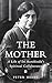 Indian Lives Series Book 4 - The Mother by Peter Heehs