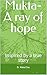 Mukta-A ray of hope: Inspir...