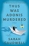 Thus Was Adonis Murdered by Sarah Caudwell