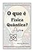 O que é física quântica? (I...