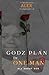 GODZ PLAN FOR ONE MAN II: A...