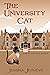 The University Cat: A Tale for Grown Ups and Graduates