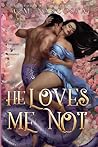He Loves Me Not