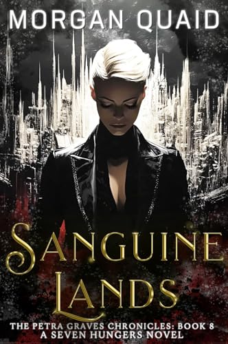 Sanguine Lands (The Petra Graves Chronicles #8; Seven Hungers Universe)
