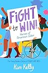 Fight to Win!: Heroes of American Labor (The Young Readers Edition of Fight Like Hell)
