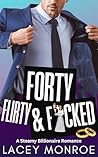Forty, Flirty & F*cked: A Billionaire Vegas Marriage Romance (Forty and Flirty Book 3)