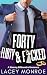 Forty, Flirty & F*cked