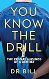 You Know The Drill by Dr Bill