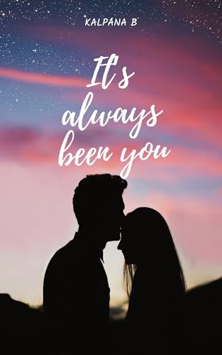 It’s always been you: Second Chance Romance (Kindle Edition)