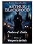 ARTHUR BLACKWOOD: SHADOWS O...