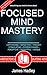 Focused Mind Mastery: Harne...