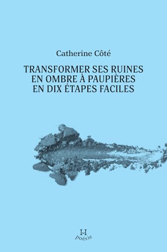 Transformer ses ruines en ombre à paupières en dix étapes faciles (Paperback)