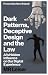 Dark Patterns, Deceptive Design, and the Law by Mark Leiser