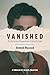 Vanished by Ahmed Masoud Vanished by Ahmed Masoud
