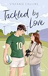 Tackled by Love: Eine emotionale Young-Adult-Sports-Romance über Herzklopfen, erste Liebe und große Träume auf dem Rugby-Feld (Eine Highschool Romance in Irland 1) (German Edition) Tackled by Love: Eine emotionale Young-Adult-Sports-Romance über Herzklopfen, erste Liebe und große Träume auf dem Rugby-Feld (Eine Highschool Romance in Irland 1) (German Edition)