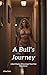 A Bull's Journey: A Bull Wa...
