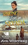 Risking Love in Nevada: A Western Historical Romance Book
