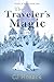 The Traveler's Magic: A YA ...