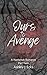 Ours to Avenge (The Huntsman Romance Collection Book 2)
