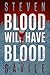 Blood Will Have Blood