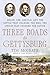 Three Roads to Gettysburg: Meade, Lee, Lincoln, and the Battle That Changed the War, the Speech That Changed the Nation