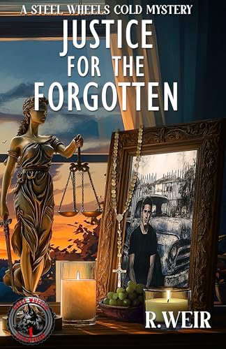 Justice For The Forgotten: A Steel Wheels Cold Mystery (Kindle Edition)