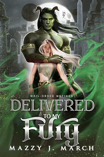 Delivered to My Fury (Mail-Order Matings Book 19)