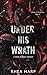 Under His Wrath (Devils & Pretty Sins #2)