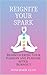 Reignite Your Spark: Redisc...