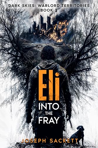 Eli: Into the Fray (Dark Skies: Warlord Territories Book 2)