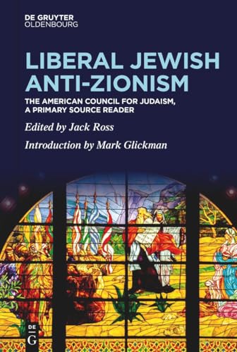 Liberal Jewish Anti-Zionism: The American Council for Judaism, A Primary Source Reader (Hardcover)
