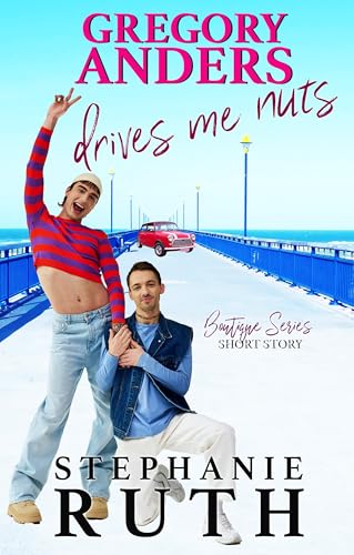 Gregory Anders Drives Me Nuts (Kindle Edition)