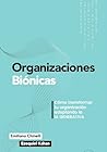 Organizaciones Biónicas: Cómo transformar tu organización adoptando la IA GENERATIVA (Spanish Edition)