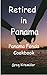Retired in Panama by Greg Kitzmiller
