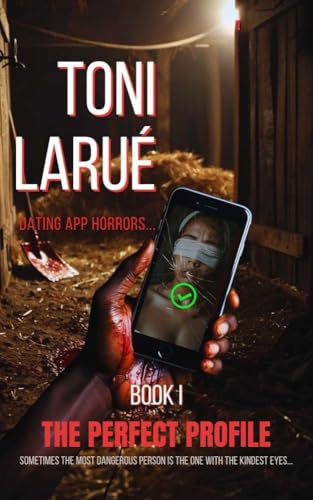 The Perfect Profile: The Dating App Horrors Series - Book I (Kindle Edition)