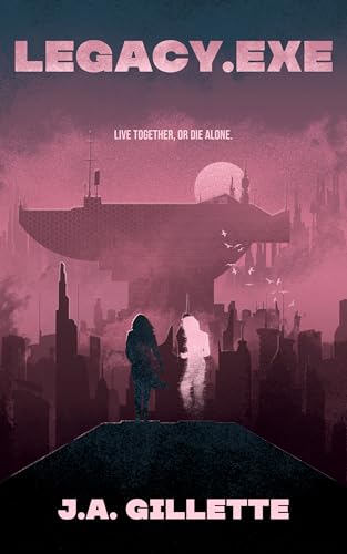 Legacy.exe (The Bailey Files Book 1)