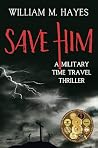 Save Him: A Milit...