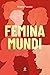Femina mundi