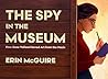 The Spy in the Museum: How Rose Valland Saved Art from the Nazis