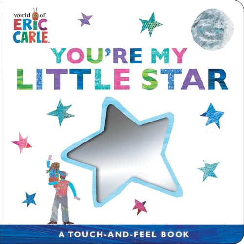 You're My Little Star: A Touch-and-Feel Book (The World of Eric Carle)