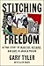 Stitching Freedom by Gary Tyler