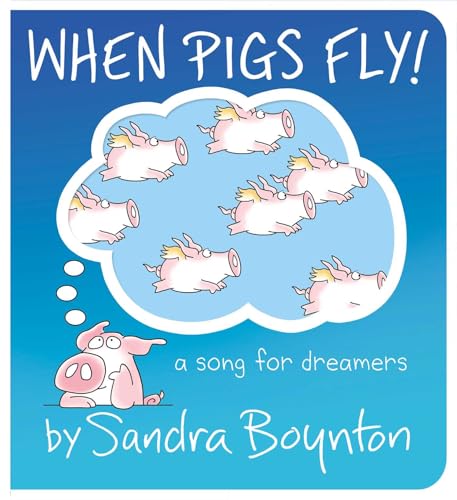 When Pigs Fly!: A Song for Dreamers (Boynton on Board)