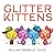Glitter Kittens