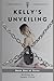 Kelly's Unveiling, Book One...