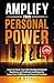 Amplify Your Personal Power...