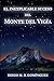 El inexplicable suceso del Monte del Vigía: Una inquietante historia en la que nada es lo que parece (Spanish Edition)