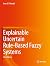 Explainable Uncertain Rule-Based Fuzzy Systems