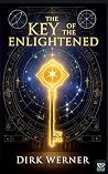 The Key of the Enlightened by Dirk  Werner