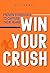 Win Your Crush: Proven Stra...